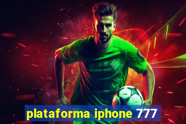 plataforma iphone 777